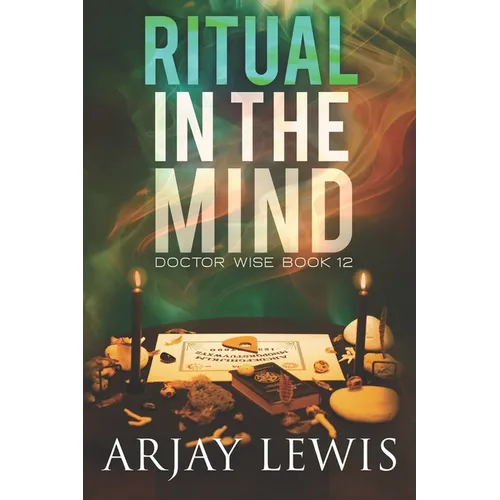 Ritual In The Mind: Doctor Wise Book 12