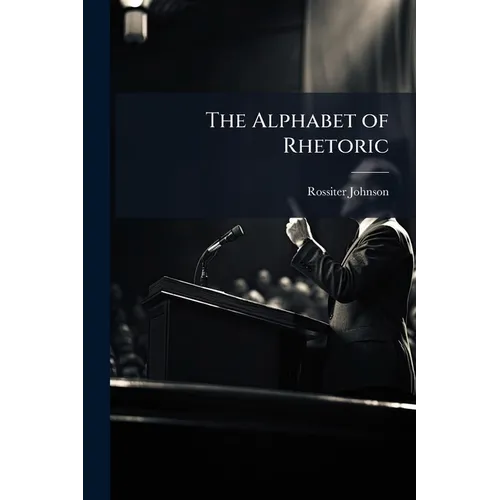 The Alphabet of Rhetoric