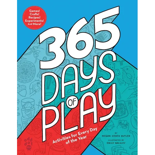 365 Days of Play: Activities for Every Day of the Year