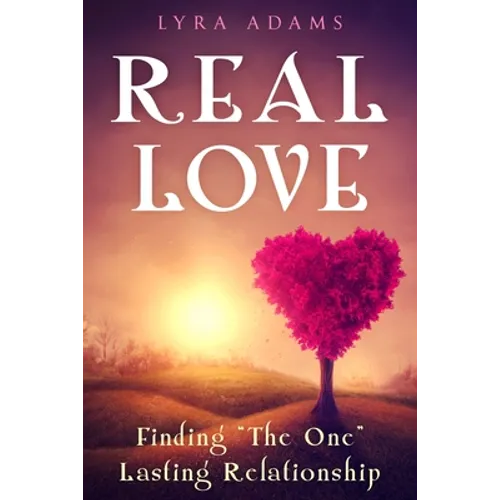 Real Love: Finding "The One" Lasting Relationship