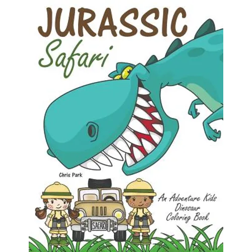 Jurassic Safari: An Adventure Kids Dinosaur Coloring Book