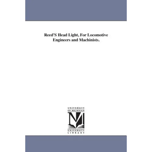 Reed'S Head Light, For Locomotive Engineers and Machinists.