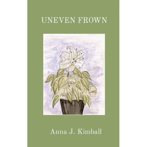 Uneven Frown: A Collection of Poems, Thoughts, and Musings