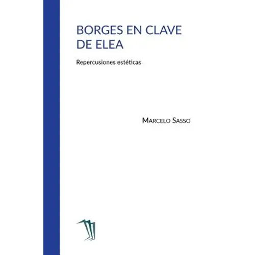 Borges en clave de Elea: Repercusiones estéticas