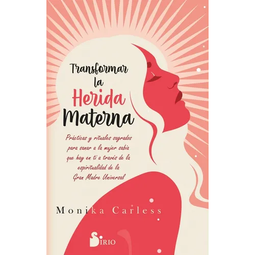 Transformar La Herida Materna