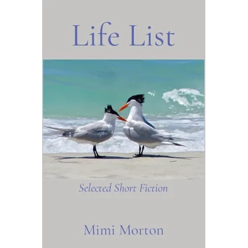 Life List: Selected Short Fiction