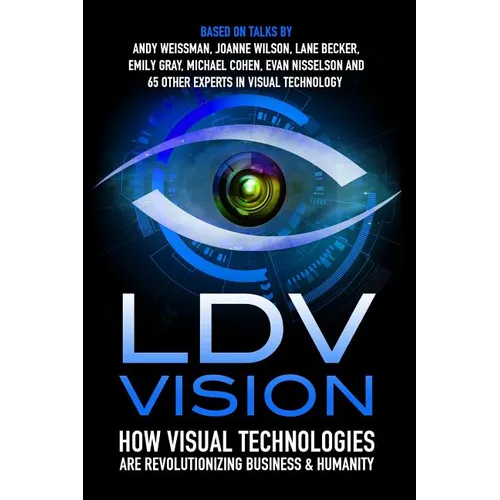 LDV Vision: How Visual Technologies Are Revolutionizing Business & Humanity