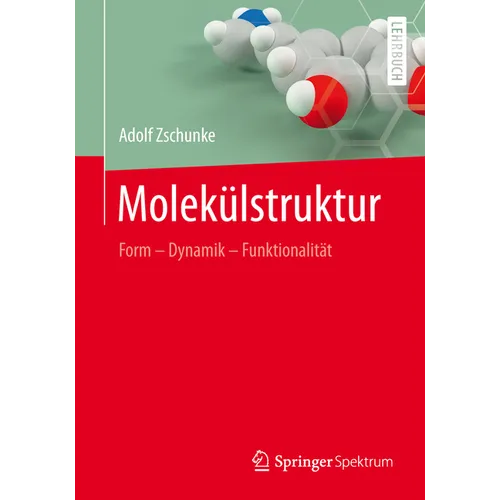 Molekülstruktur: Form - Dynamik - Funktionalität
