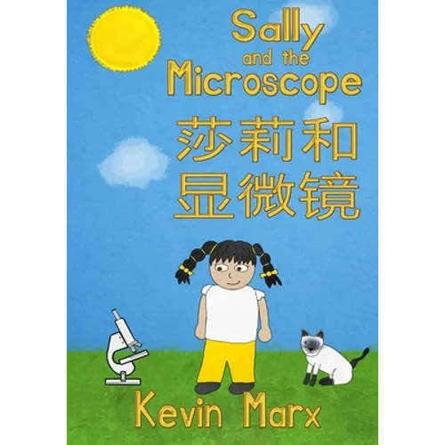 Sally and the Microscope 莎莉和显微镜: Children's Bilingual Picture Book: English, Mandarin Chinese