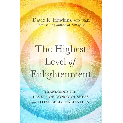 The Highest Level of Enlightenment: Transcend the Levels of Consciousness for Total Self-Realization