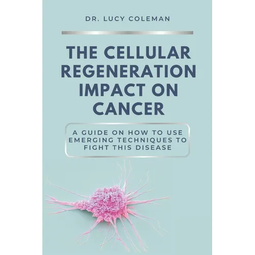 The cellular regeneration impact on cancer