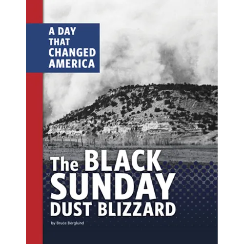 The Black Sunday Dust Blizzard: A Day That Changed America