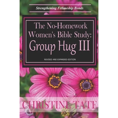 The No-Homework Women's Bible Study: Group Hug III