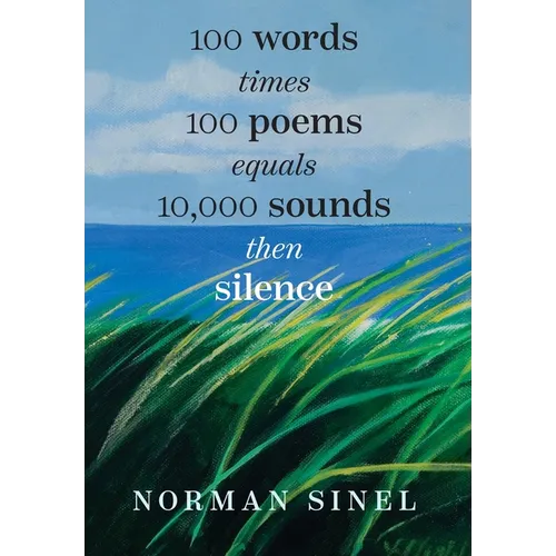 100 words time 100 poems equals 10,000 sounds then silence