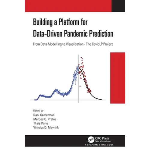 Building a Platform for Data-Driven Pandemic Prediction: From Data Modelling to Visualisation - The Covidlp Project