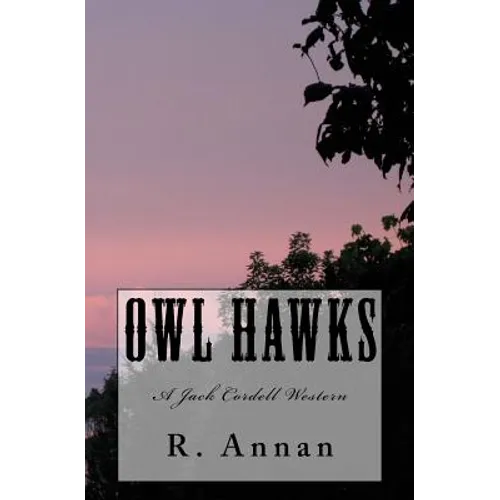 Owl Hawks: A Jack Cordell Western