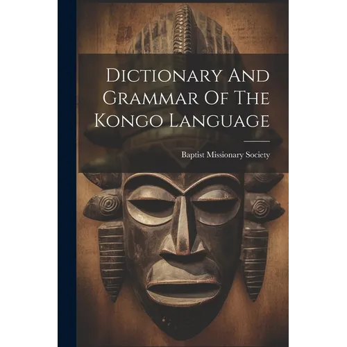 Dictionary And Grammar Of The Kongo Language
