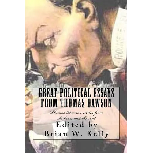 Great Political Essays from Thomas Dawson: Thomas Dawson writes from the heart and the soul
