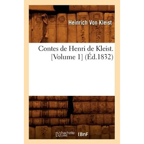 Contes de Henri de Kleist. [Volume 1] (Éd.1832)