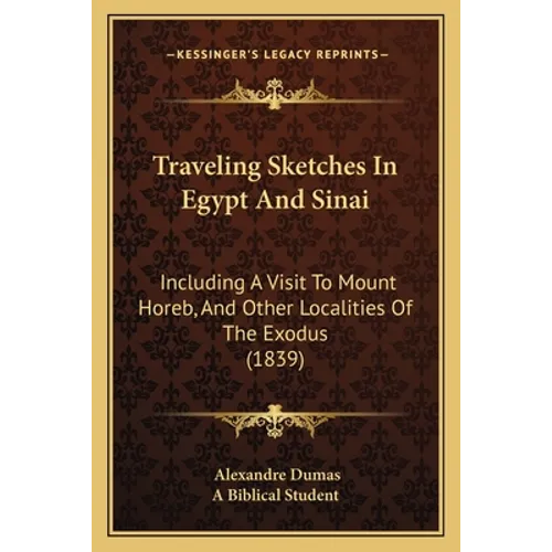 Traveling Sketches In Egypt And Sinai: Including A Visit To Mount Horeb, And Other Localities Of The Exodus (1839)