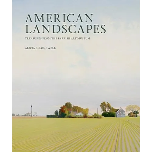 American Landscapes: Treasures from the Parrish Art Museum