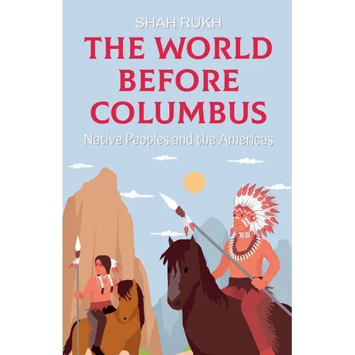 The World Before Columbus: Native Peoples and the Americas