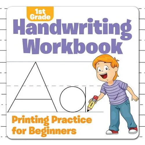 1st Grade Handwriting Workbook: Printing Practice for Beginners