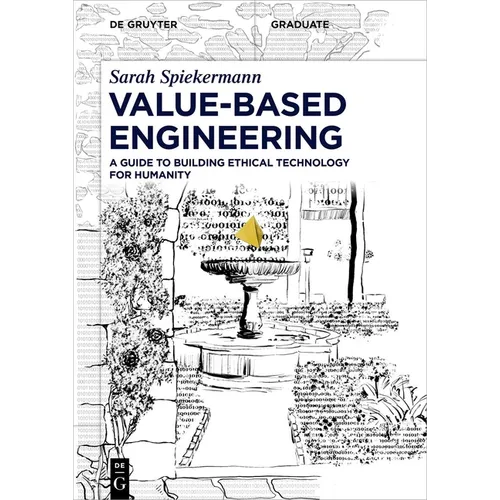 Value-Based Engineering: A Guide to Building Ethical Technology for Humanity