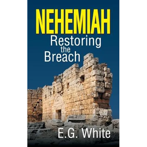 Nehemiah: Restoring the Breach