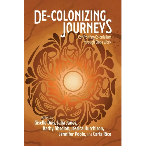 De-Colonizing Journeys: Confronting Colonialism Through Circle Work