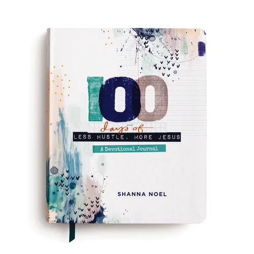 100 Days of Less Hustle, More Jesus: A Devotional Journal (100 Daily Devotions with Bible Verses, Journaling Space, and Prayers)