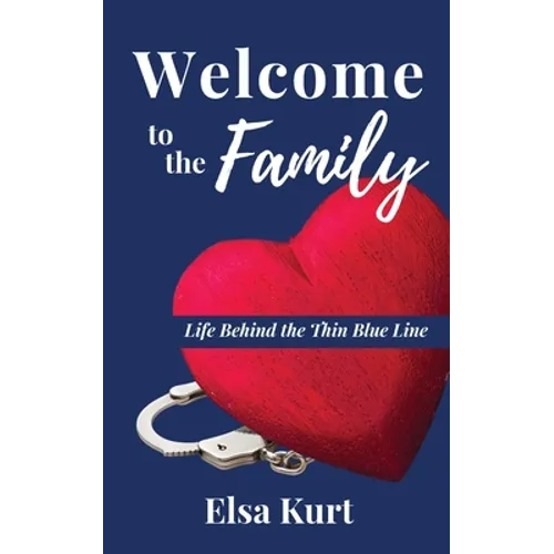 Welcome to the Family: Life Behind the Thin Blue Line