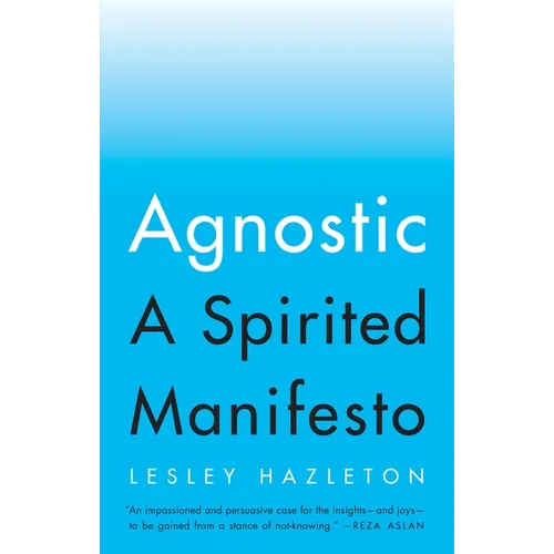 Agnostic: A Spirited Manifesto