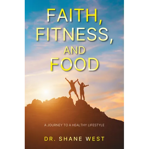 Faith, Fitness, and Food: A Journey to a Healthy Lifestyle