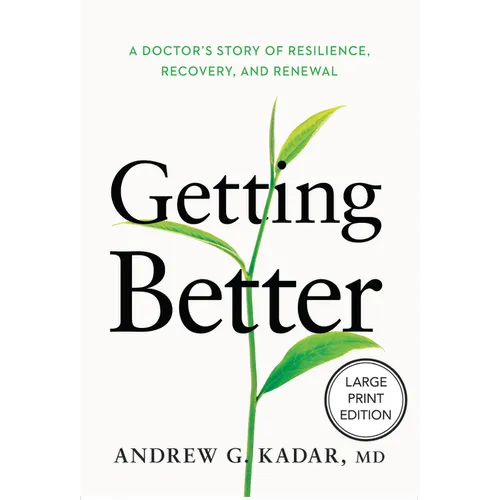 Getting Better: A Doctor's Story of Resilience, Recovery, and Renewal