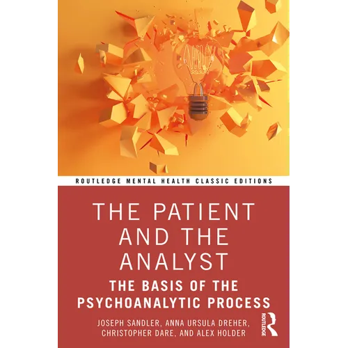 The Patient and the Analyst: The Basis of the Psychoanalytic Process