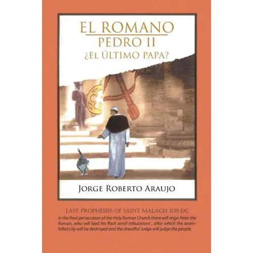 El Romano Pedro II El Ultimo Papa?