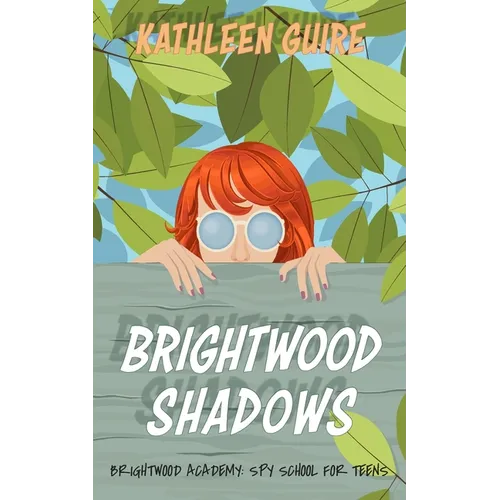 Brightwood Shadows: Spy School For Teens