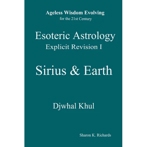 Esoteric Astrology Explicit Revision I - Sirius & Earth