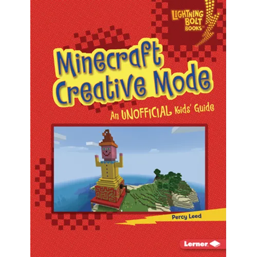 Minecraft Creative Mode: An Unofficial Kids' Guide