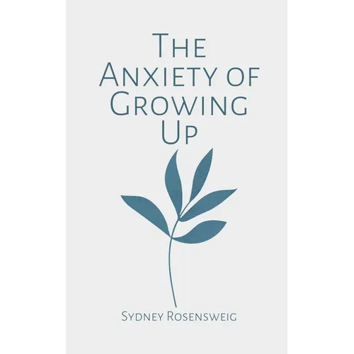 The Anxiety of Growing Up