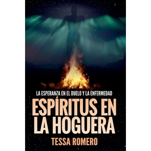Espíritus en la hoguera: La esperanza en el duelo y la enfermedad