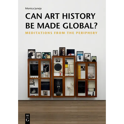 Can Art History Be Made Global?: Meditations from the Periphery