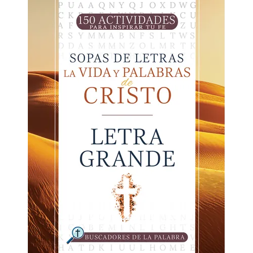 La Vida Y Palabras de Cristo: 150 Actividades Para Inspirar Tu Fe