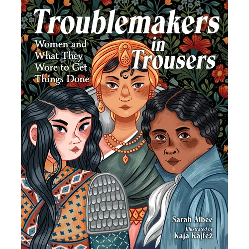 Troublemakers in Trousers: Women and What They Wore to Get Things Done