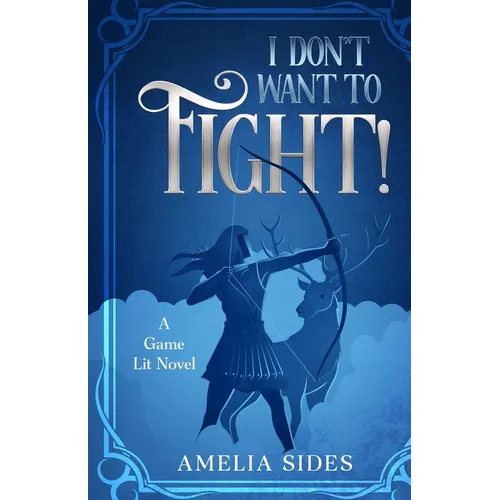 I don't want to fight!: A Game Lit Novel