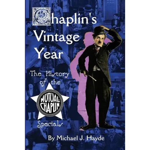 Chaplin's Vintage Year: The History of the Mutual-Chaplin Specials