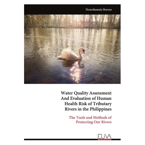Water Quality Assessment And Evaluation of Human Health Risk of Tributary Rivers in the Philippines