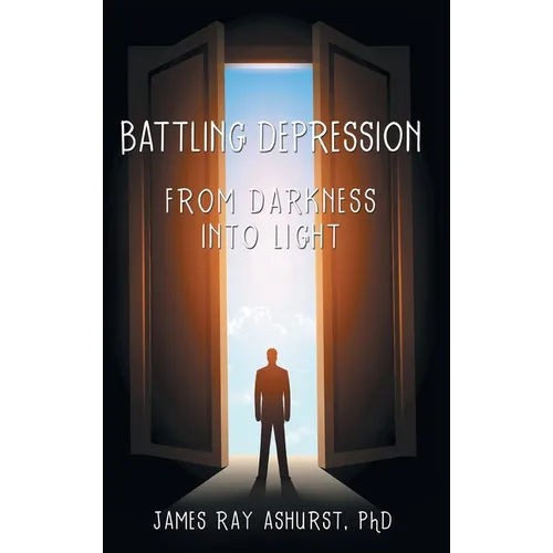 Battling Depression: From Darkness into Light