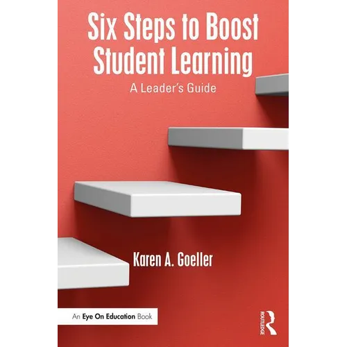 Six Steps to Boost Student Learning: A Leader's Guide